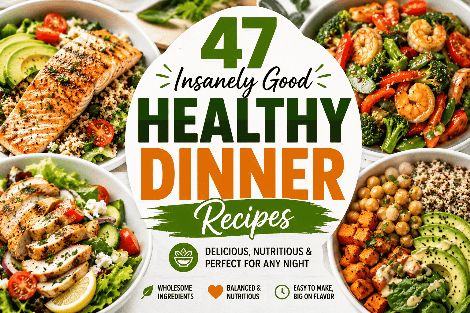 47 insanely good healthy dinner recipes